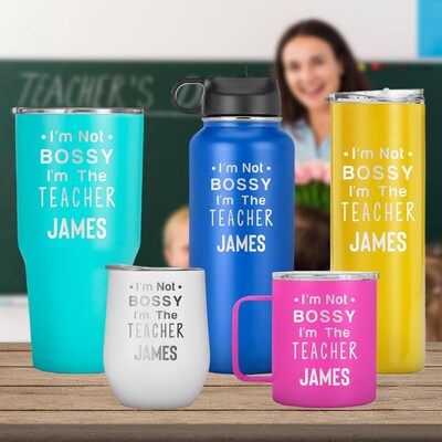I'm Not Bossy I'm The Teacher, Teacher Day Gift, Teacher Travel Mug, Fuuny Teacher Mug, Custom Name Engraved Tumbler - image1